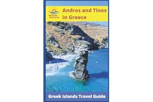 Andros and Tinos in Greece: Greek Islands Travel Guide (The Cyclades Islands in Greece: Quiet Greek Island Destinations)