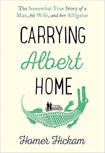 Download Carrying Albert Home: The Somewhat True Story of a Man, His Wife and Her Alligator PDF