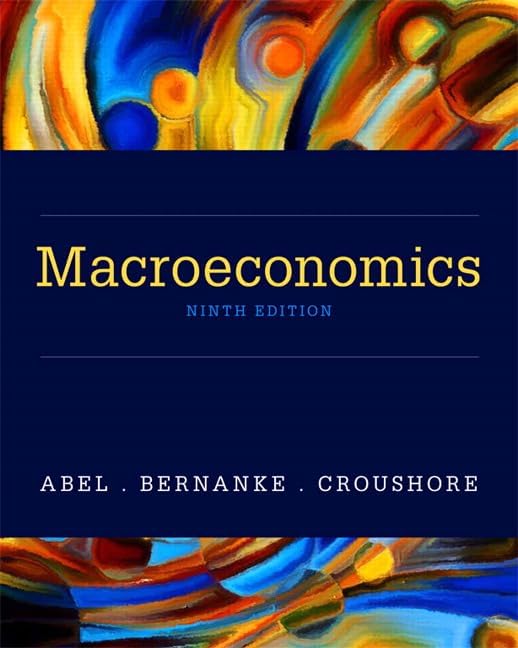 Macroeconomics: Andrew B. Abel, Ben S. Bernanke, Dean Croushore