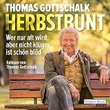 Herbstbunt: Wer nur alt wird, aber nicht klüger, ist schön blöd by 