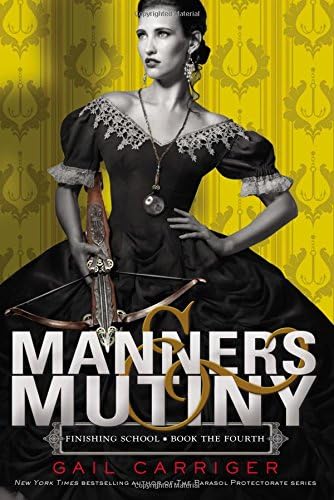 Manners & Mutiny (Finishing School (4)) Hardcover – November 3, 2015