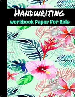 Handwriting workbook paper for kids: Kindergarten Writing Paper with