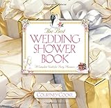 The Best Wedding Shower Book (Revised Edition) : A Complete Guide For Party Planners