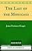 The Last of the Mohicans: The Original Classics - Illustrated