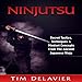 Ninjutsu: Secret Tactics, Techniques & Mindset Concepts from the Ancient Japanese Ninja by 