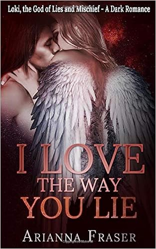 I Love The Way You Lie Loki The God Of Lies And Mischief A