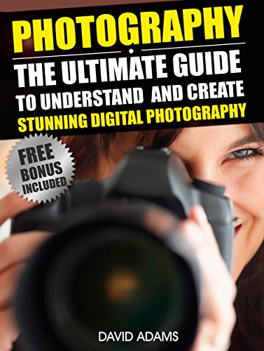 Photography For Beginners The Ultimate Guide To Understand And Create Stunning Digital Photography Photography Dslr Photography Books - 