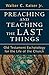 Preaching and Teaching the Last Things: Old Testament Eschatology for the Life of the Church by Walter C. Kaiser Jr. Jr.