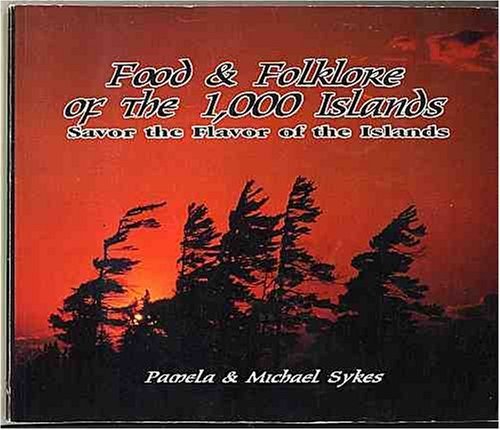 Food and Folklore of the 1000 Islands : Savor the Flavor of the Islands
