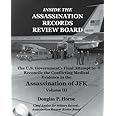 Inside the Assassination Records Review Board: The U.S. Government's Final Attempt to Reconcile the Conflicting Medical Evide