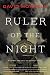 Ruler of the Night (Thomas and Emily De Quincey Book 3) by David Morrell