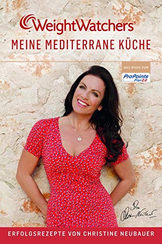 Meine Mediterrane Kuche Erfolgsrezepte Von Weight Watchers Und Christine Neubauer Amazon Es Weight Watchers Libros En Idiomas Extranjeros