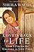 Loved Back to Life: How I Found the Courage to Live Free