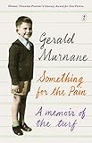 Something for the Pain: A Memoir of the Turf by Gerald Murnane