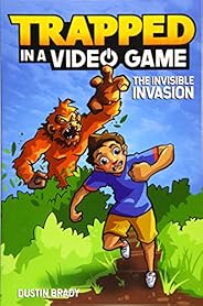 Trapped in a Video Game: The Invisible Invasion (Volume 2)