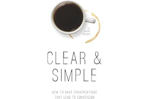 Clear & Simple: How To Have Conversations That Lead to Conversion