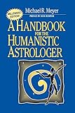 A Handbook for the Humanistic Astrologer by