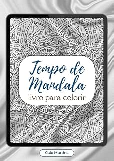 Livro Tempo de Mandala: 32 páginas para pintar o silêncio e a alma!