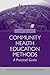 Community Health Education Methods: A Practical Guide: .