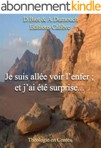 Download Je suis allée voir l'enfer ; et j'ai été surprise...: Conte pour adultes (Contes philosophiques) PDF