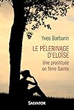 Le pèlerinage d´Eloïse : Une prostituée en Terre sainte by 