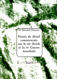 Points de détail controversés sur Hitler, le IIIe Reich et la IIe guerre mondiale