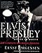 Elvis Presley: A Life in Music: The Complete Recording Sessions by Ernst Jorgensen