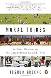Moral Tribes: Emotion, Reason, and the Gap Between Us and Them cover