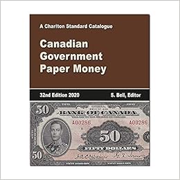 2020 Charlton Canadian Goverment Paper Money Catalogue 32nd Ed Steven Bell 9780889684218 Books Amazon Ca