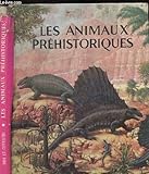 Prehistoric Animals, Dinosaurs and Other Reptiles and Mammals by