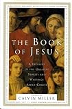 The Book of Jesus: A Treasury of the Greatest Stories and Writings About Christ by 