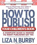 Image de How to Publish Your Children's Book: A Complete Guide to Making the Right Publisher Say Yes (Square One Writer's Guides)