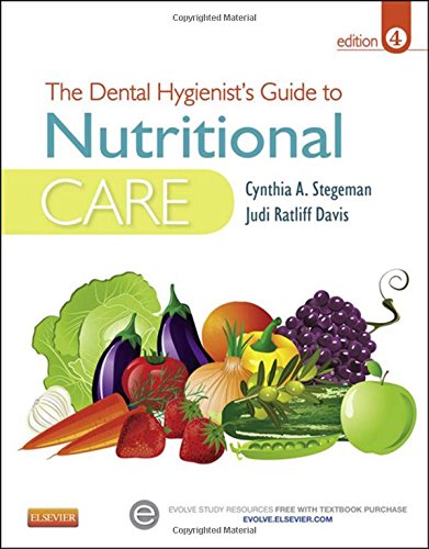 Download The Dental Hygienist's Guide to Nutritional Care, 4e (Stegeman, Dental Hygienist's Guide to Nutrional Care) Download The Dental Hygienist's Guide to Nutritional Care, 4e (Stegeman, Dental Hygienist's Guide to Nutrional Care)