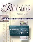 The Radio Station, Fifth Edition by Michael C Keith