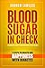 Blood Sugar in Check: 7 Steps to Health and Happiness with Diabetes by 