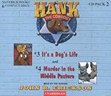 It's a Dog's Life / Murder in the Middle Pasture (Hank the Cowdog)