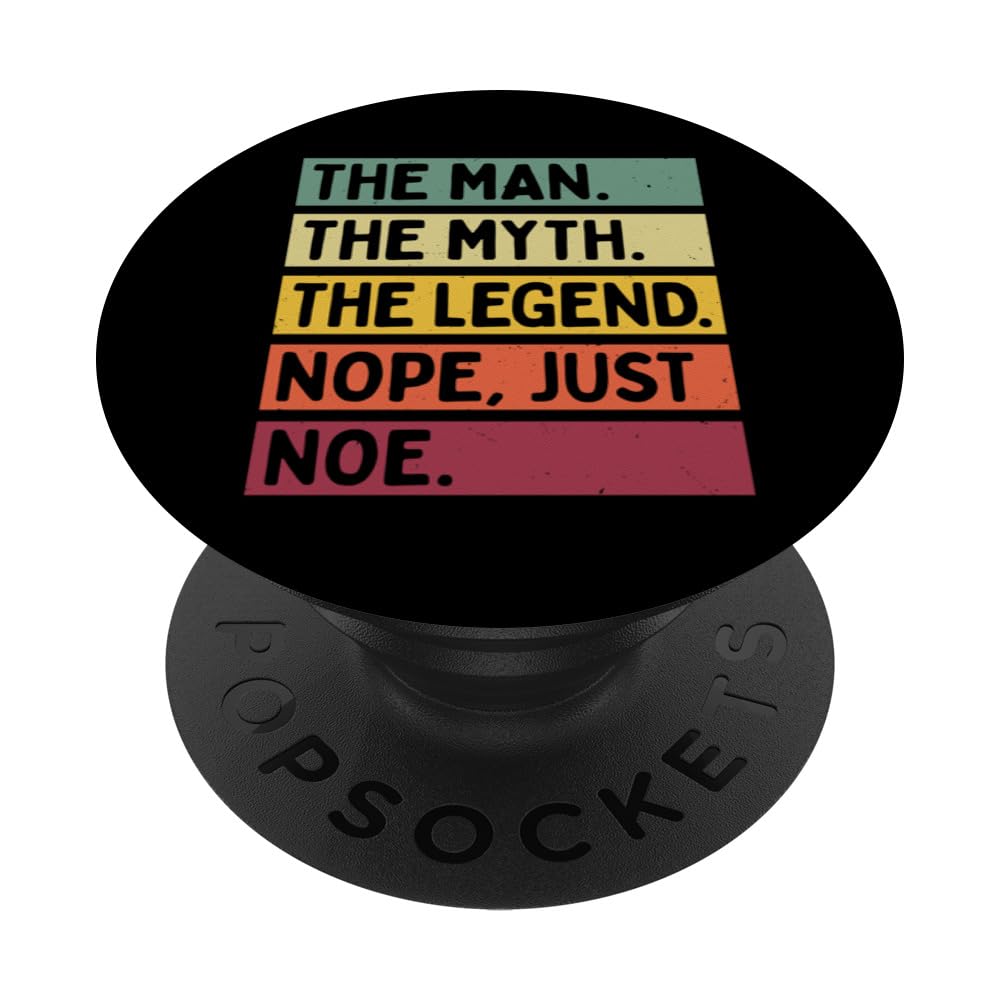 The Man The Myth The Legend NOPE Just Noe Funny Quote PopSockets Adhesive PopGrip