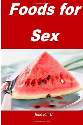Download Foods for Sex: natural foods for increasing your sexual power and penis size Download Foods for Sex: natural foods for increasing your sexual power and penis size