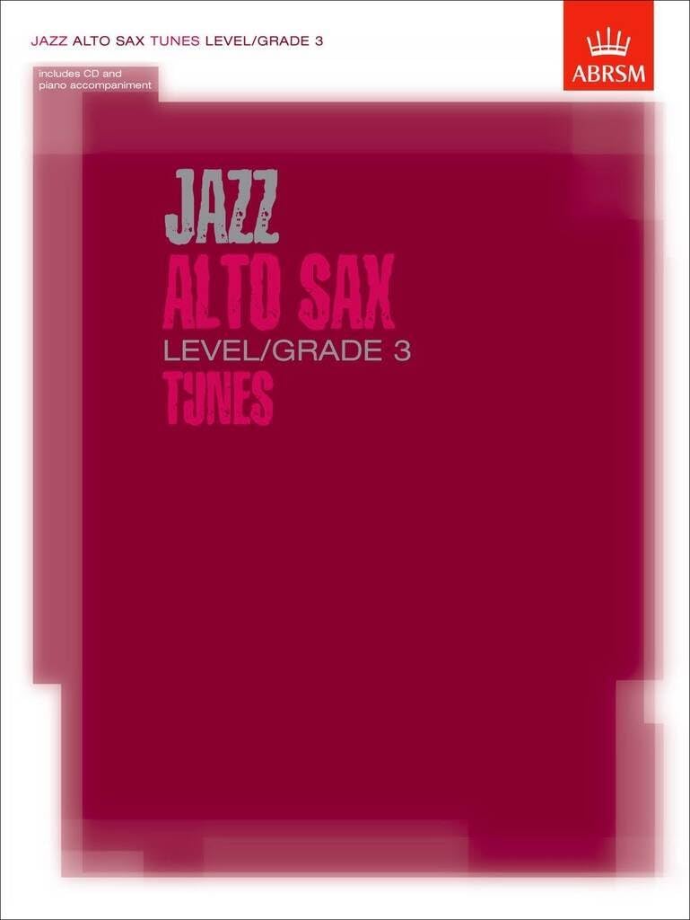 Jazz Alto Sax Level/Grade 3 Tunes/Part & Score & CD (ABRSM Exam Pieces)