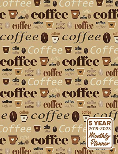 !BEST 5 Year 2019 - 2023 Monthly Planner: Coffee Themed Calendar and Notebook 8.5x11 144 Pages T.X.T