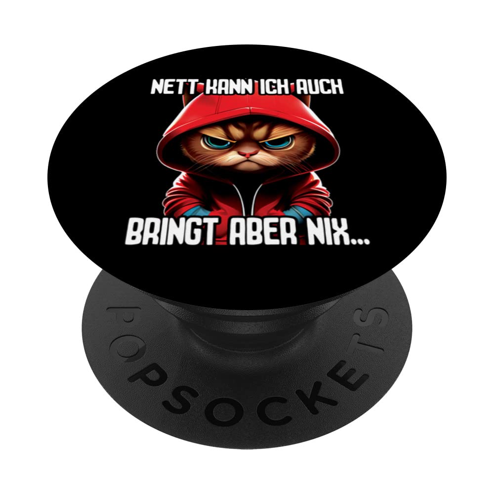 Spruch Katze Geschenk I Nett kann ich auch bringt aber nix PopSockets Swappable PopGrip
