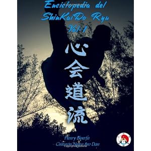Enciclopedia del ShinKaiDo Ryu (Volume 1) (Spanish Edition)
