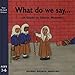 What Do We Say?: A Guide to Islamic Manners