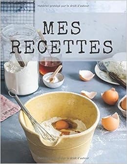 Mes Recettes Livre De Cuisine Personnalise A Ecrire 120 Recette