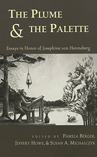 The Plume and the Palette: Essays in Honor of Josephine von Henneberg