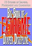 Big Book of Extreme Diaper Discipline