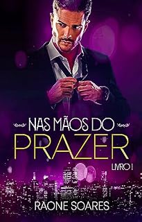 Livro NAS MÃOS DO PRAZER (TRILOGIA PRAZER Livro 1)