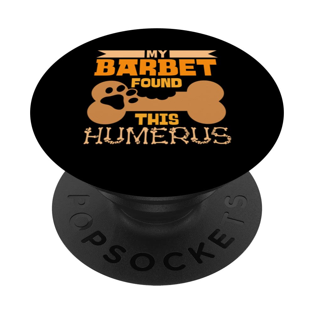My Barbet Found This Humerus Classic Bone Lover Dog Breed PopSockets Swappable PopGrip