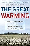 The Great Warming: Climate Change and the Rise and