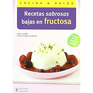 Recetas sabrosas bajas en fructosa (Cocina & salud / Health and Cooking) (Spanish Edition)